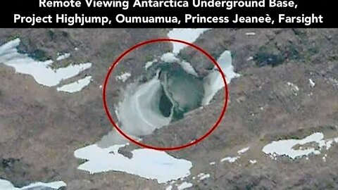 Remote Viewing Antarctica Underground Base, Project Highjump, Oumuamua, Princess Jeaneè, Farsight