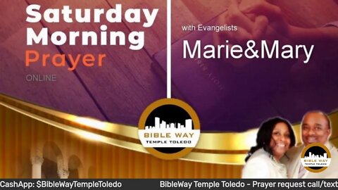 Saturday Morning Prayer with Evangelist Marie&Mary