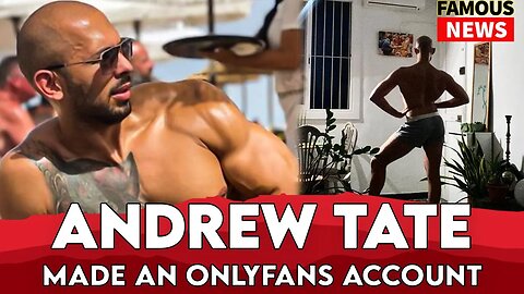 Andrew Tate Made An Onlyfans Account | Famous news