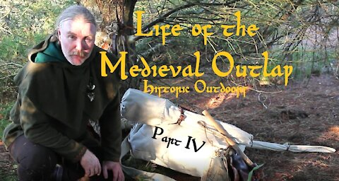 Life of the Medieval Outlaw: Part IV