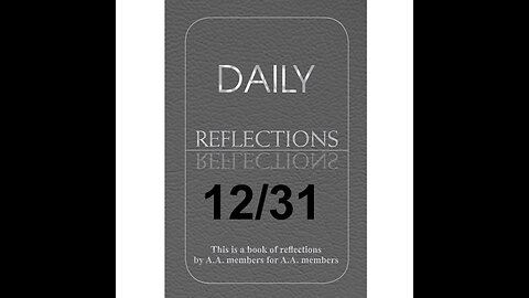 Daily Reflections – December 31 – Alcoholics Anonymous - Read Along