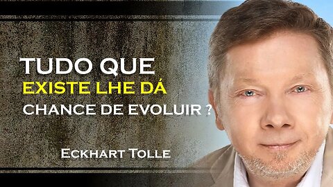 A TODO MOMENTO VOCÊ TEM OPORTUNIDADE DE TRABALHAR, ECKHART TOLLE DUBLADO 2023