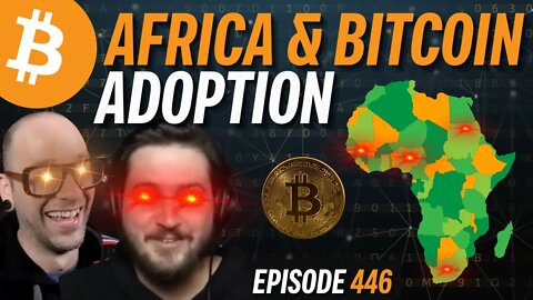 The Truth About Bitcoin Adoption in Africa | EP 446