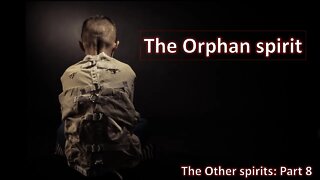 The Orphan spirit - Pastor Ben (The Lampstand - Hallettsville)