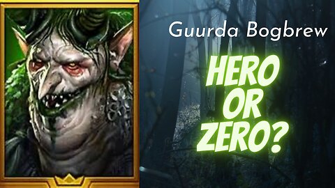 Hero or Zero?!: Guurda Bogbrew the Complete Guide - RAID Shadow Legends