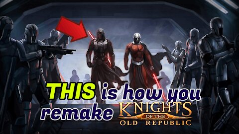 How to Remake Star Wars: Knights of the Old Republic