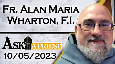 SOTC Fall Appeal - Day Four - Ask A Priest Live (with Fr. Alan Maria Wharton, F.I.)
