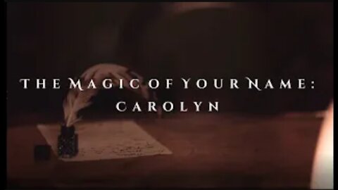 The Magic of Your Name - Carolyn