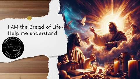 "I am the bread of life" - Help me understand