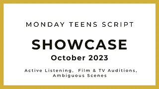 October 2023 - Monday Teens Script Showcase - Film/TV Auditions & Active Listening