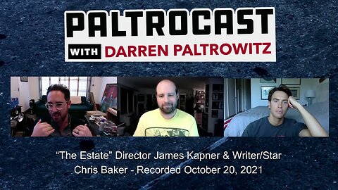 "The Estate" Director James Kapner & Writer/Star Chris Baker interview with Darren Paltrowitz