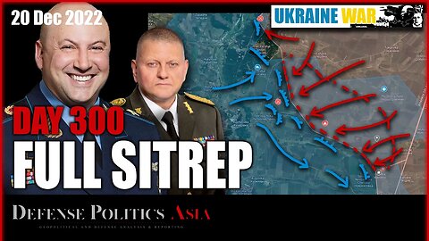 [ Ukraine SITREP ] Day 300 (20/12) Summary: Russia advanced at Kupyansk Front; Info warfare change?