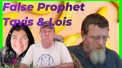 False Prophet Tavis & Lois