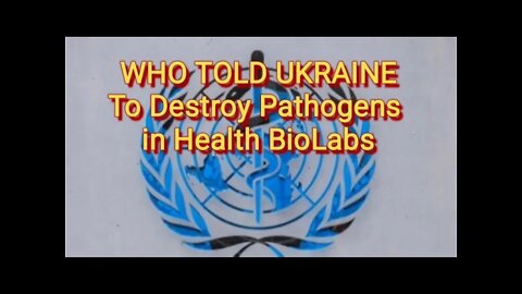 The WHO told Ukraine 🇺🇦 to destroy pathogens in Health BioLabs