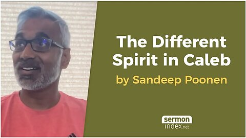 The Different Spirit in Caleb by Sandeep Poonen