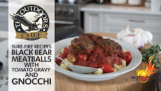 Black Bear Meatballs with Tomato Gravy and Gnocchi with The Outdoors Chef