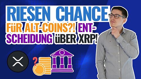 Riesen Chance für Altcoins nach Gerichtsentscheidung über XRP