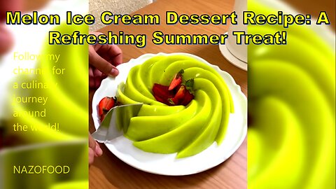 Melon Ice Cream Dessert Recipe: A Refreshing Summer Treat-دسر طالبی بستنی #NAZIFOOD