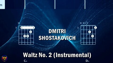 DMITRI SHOSTAKOVICH Waltz No 2 FCN GUITAR CHORDS & LYRICS INSTRUMENTAL