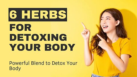 6 Powerful Herbs for Detoxing Your Body #detox #nature #health #herbal #healthy