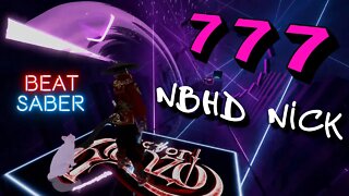 777 | NBHD Nick | Beat Saber