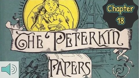 The Peterkin Papers AUDIOBOOK Chapter 18 - Homeschool READ ALOUDS for Kids