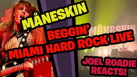 MÅNESKIN - Beggin’ - Miami Hard Rock Live - Roadie Reacts