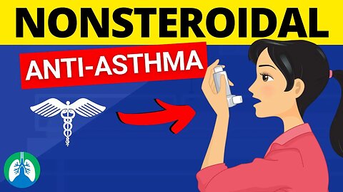 Nonsteroidal Anti-Asthma Agents (Quick Medical Overview)