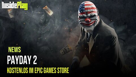 Payday 2 ★ Kostenlos im Epic Games Store! // InsidePlay News