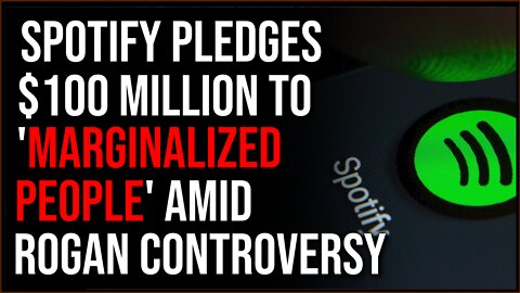 Spotify Pledges $100 MILLION To 'Marginalized People' Amid Joe Rogan Controversy
