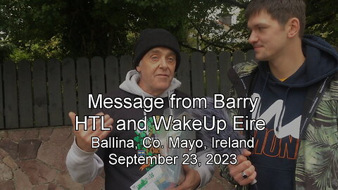 Message from Barry - HTL and WakeUp Eire in Ballina