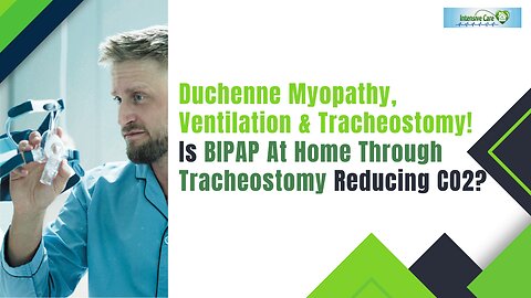 Duchenne Myopathy, Ventilation& Tracheostomy! Is BIPAP At Home Through Tracheostomy Reducing CO2?