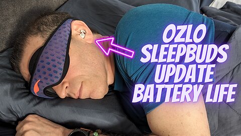 Ozlo Sleepbud Update - Battery Life And More