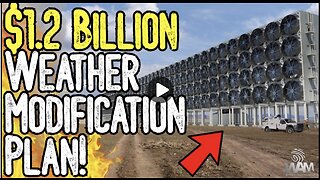 BREAKING: $1.2 BILLION WEATHER MODIFICATION PLAN! - Food Supply To COLLAPSE! - Carbon Capture