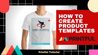 How To Create Printful Product Templates | Printful Tutorial