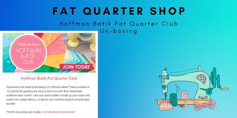 Fat Quarter Shop Batik Subscription un-boxing
