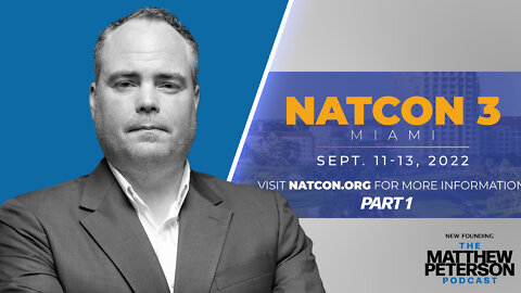 NatCon 3, Pt. 1: Signs of Life | The Matthew Peterson Podcast Ep. 11