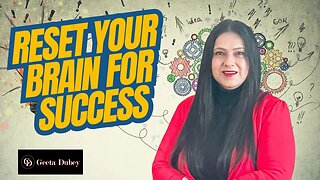 How to Reset your Brain for Success | 3 Steps