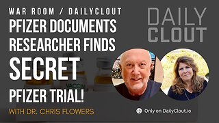 War Room / DailyClout Pfizer Documents Researcher Finds SECRET Pfizer Trial!