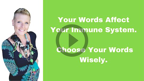 Your Words Affect Your Immune System