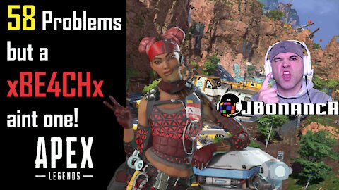 58 Problems but a xBE4CHx ain't one! #ApexLegends