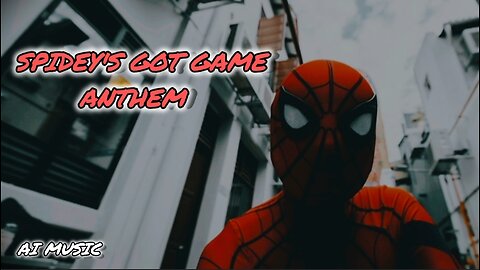 SPIDEY'S GOT GAME 〔ANTHEM〕 - LYRICAL | AI MUSIC | SPIDER-MAN