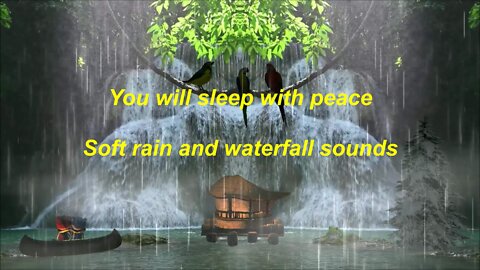 You will sleep with peace with this soft rain and waterfall sounds