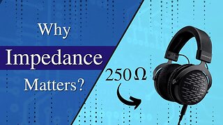 Why Headphone Impedance Matters When Selecting Headphones