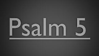 Psalm 5 (ASV 1901)