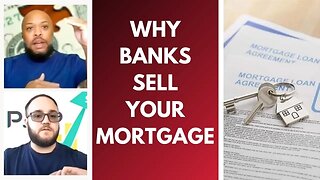 Why Do Banks Sell Your Mortgages After Finalization? - Eps.343 #mortgages #banking #housingmarket