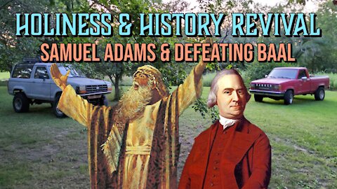 Holiness & History Revival: Samuel Adams & Defeating Baal