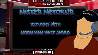 KillStream - Metokur Returns with Moon Man Matt Jarbo [2018-08-10]