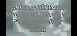 Taking my blinkers off, to let the light hit my eyes: The Devils Witness Remix