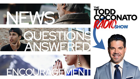 Todd Coconato 🎤 Radio Show • News. Questions Answered, & Encouragement That YOU Need Right Now! 🙏
